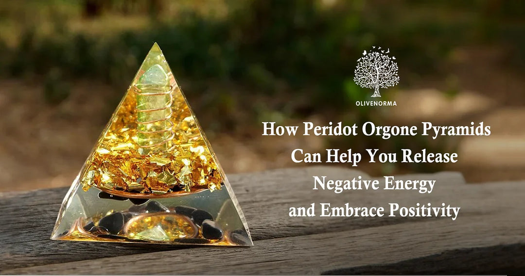 How Peridot Orgone Pyramids Can Help You Release Negative Energy and Embrace Positivity