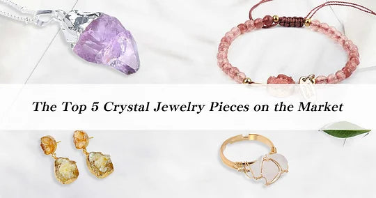 The Top 5 Crystal Jewelry Pieces on the Market: A Review and Comparison