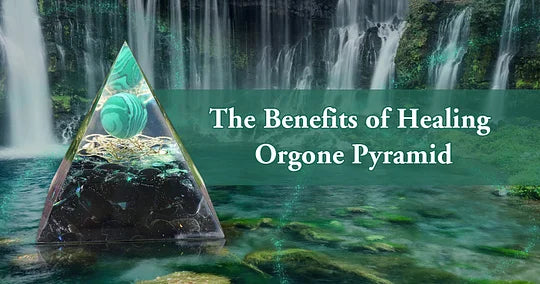 The Benefits of Healing Orgone Pyramid