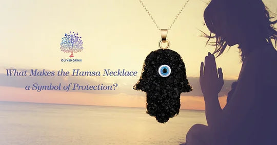 What Makes the Hamsa Necklace a Symbol of Protection?