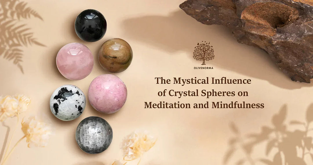 The Mystical Influence of Crystal Spheres on Meditation and Mindfulness
