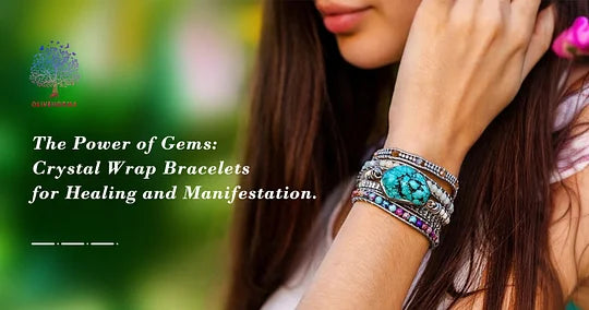 The Power of Gems: Crystal Wrap Bracelets for Healing and Manifestation
