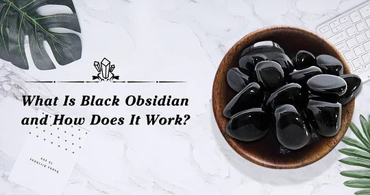 What Is Black Obsidian and How Does It Work?