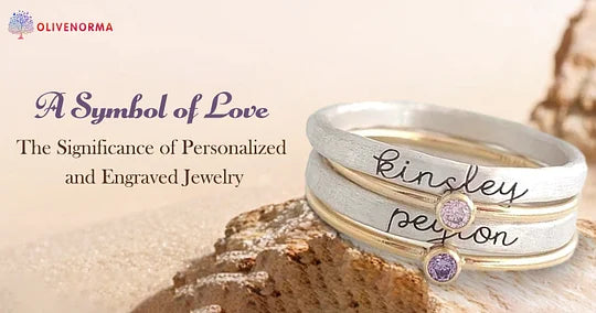 A Symbol of Love: The Significance of Personalized and Engraved Jewelry