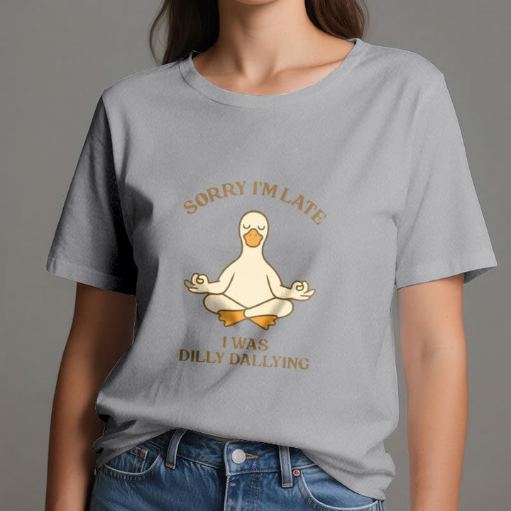Olivenorma Sorry I'm Late I Was Dilly Dallying T-Shirt - image 13